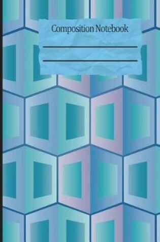 Cover of Geometric Blue Composition Notebook - College Ruled