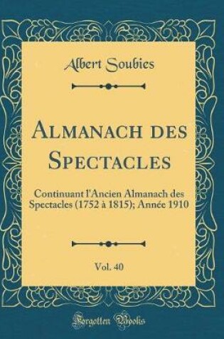 Cover of Almanach Des Spectacles, Vol. 40