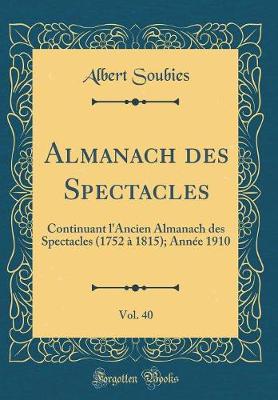 Book cover for Almanach Des Spectacles, Vol. 40