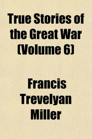 Cover of True Stories of the Great War (Volume 6)