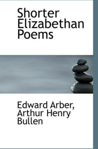 Cover of Shorter Elizabethan Poems