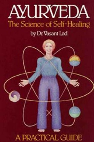 Cover of Ayurveda, the Science of Self-healing: A Practical Guide