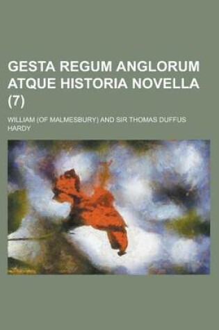 Cover of Gesta Regum Anglorum Atque Historia Novella (7)