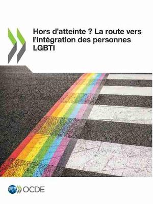 Book cover for Hors d'Atteinte ? La Route Vers l'Int�gration Des Personnes Lgbti