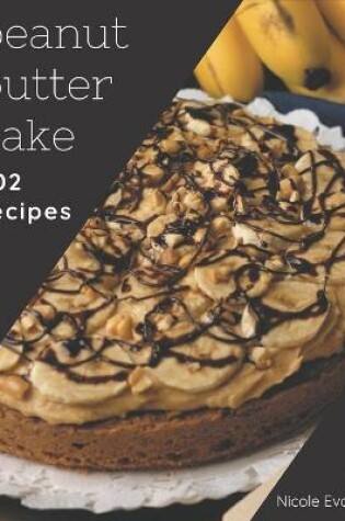 Cover of 202 Peanut Butter Cake Recipes