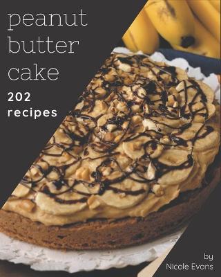 Book cover for 202 Peanut Butter Cake Recipes