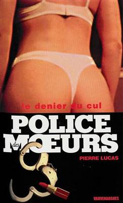 Book cover for Police Des Moeurs N159 Le Denier Du Cul