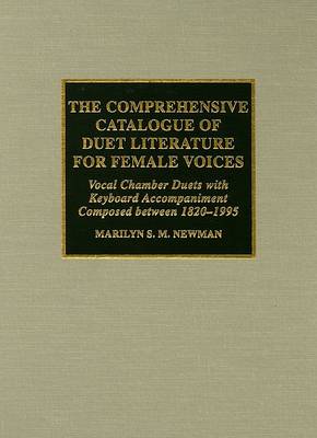 Book cover for The Comprehensive Catalogue of Duet Literature for Female Voices