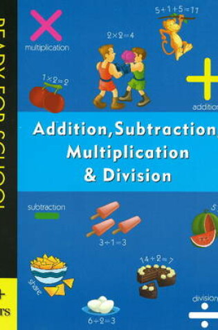 Cover of Addition, Subtraction, Multiplication & Division