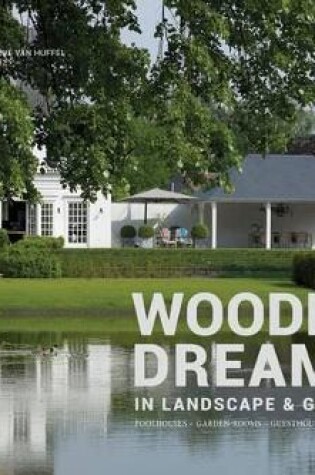 Cover of Wooden Dreams: In Landscape and Garden