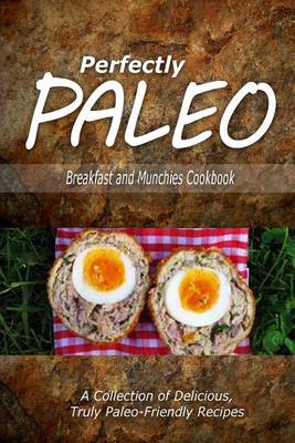 Book cover for Perfectly Paleo - Breakfast and Munchies Cookbook