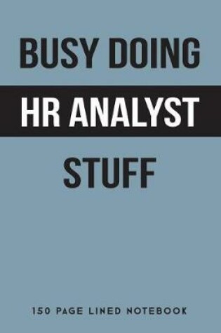 Cover of Busy Doing HR Analyst Stuff