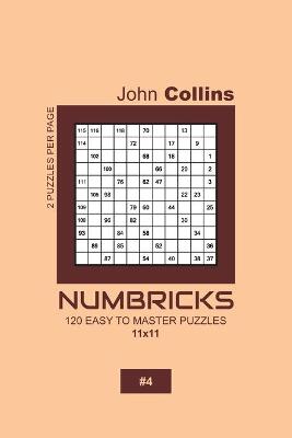 Book cover for Numbricks - 120 Easy To Master Puzzles 11x11 - 4