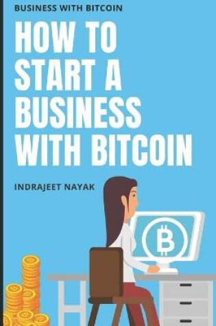 Cover of How to Start a Business with Bitcoin