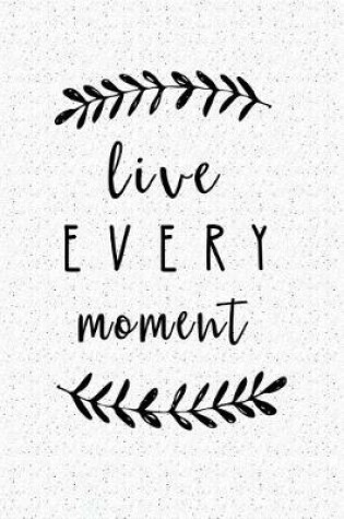 Cover of Live Every Moment