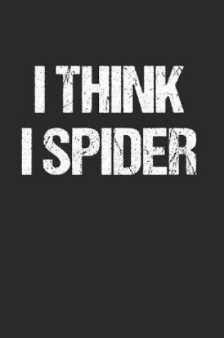 Cover of i think i Spider - Ich denke ich Spinne Denglish