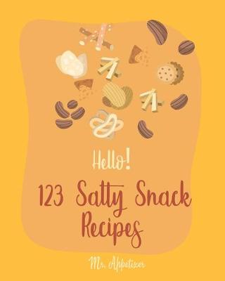 Book cover for Hello! 123 Salty Snack Recipes