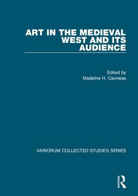 Cover of Art in the Medieval West and its Audience