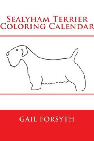 Cover of Sealyham Terrier Coloring Calendar