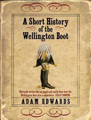 Book cover for A Short History of the Wellington Boot