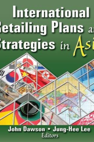 Cover of International Retailing Plans and Strategies in Asia