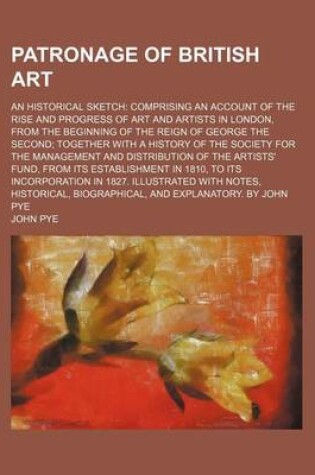 Cover of Patronage of British Art; An Historical Sketch