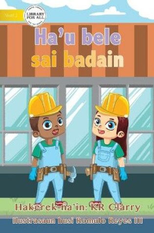 Cover of I Can Be A Builder - Ha'u bele sai badain