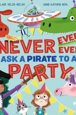 Cover of Never, Ever, Ever Ask a Pirate to a Party