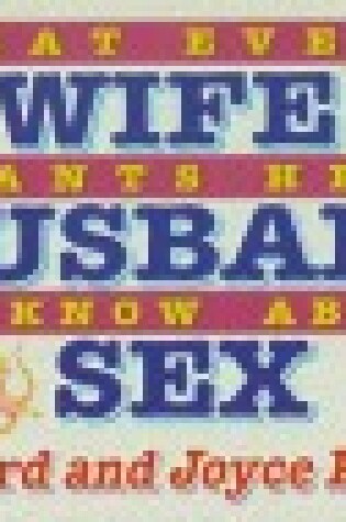 Cover of What Every Wife Wants Her Husband to Know about Sex