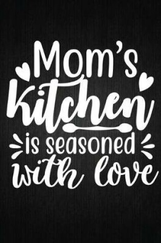 Cover of Mom's kitchen is seasoned with love