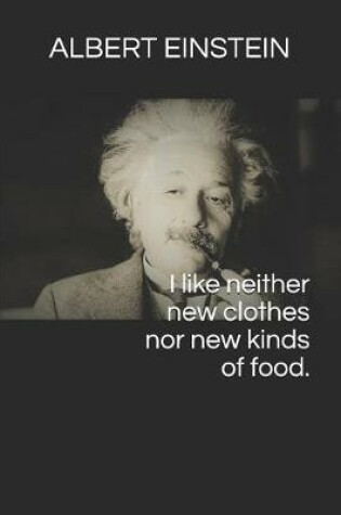 Cover of I like neither new clothes nor new kinds of food.