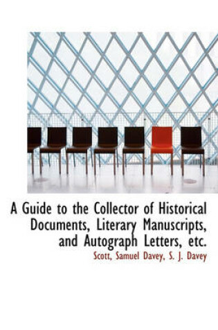 Cover of A Guide to the Collector of Historical Documents, Literary Manuscripts, and Autograph Letters, Etc.