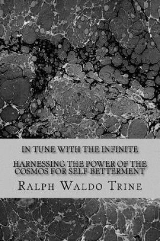 Cover of In Tune With the Infinite-Harnessing the Power of the Cosmos for Self-Betterment