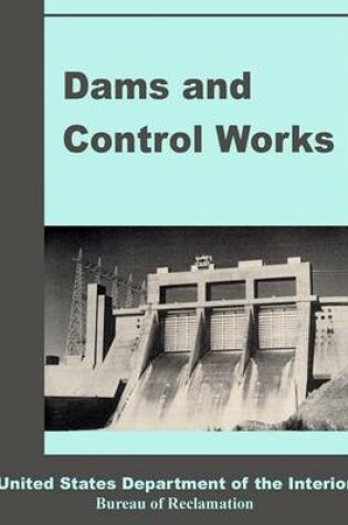 Cover of Dams and Control Works