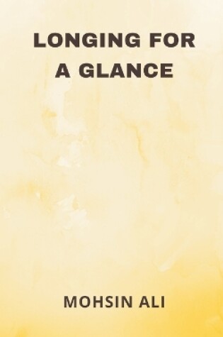 Cover of Longing For A Glance