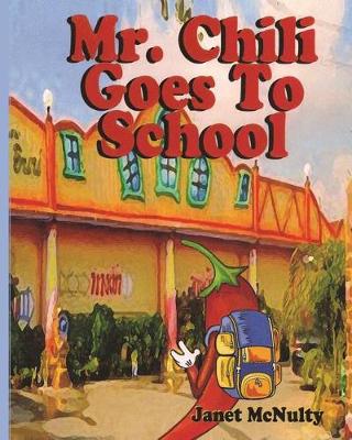 Book cover for Mr. Chili Goes To School