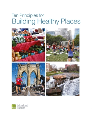 Book cover for Ten Principles for Building Healthy Places