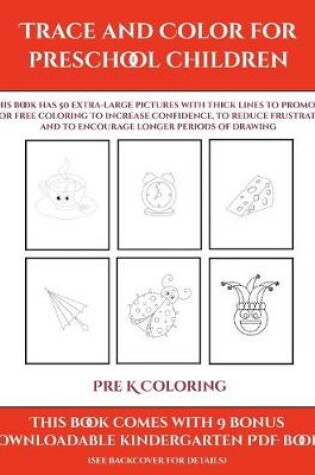 Cover of Pre K Coloring (Trace and Color for preschool children)