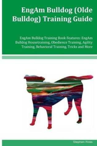 Cover of EngAm Bulldog (Olde Bulldog) Training Guide EngAm Bulldog Training Book Features