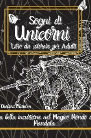 Cover of Sogni di Unicorni Libro da colorare per Adulti