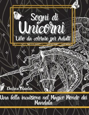 Book cover for Sogni di Unicorni Libro da colorare per Adulti