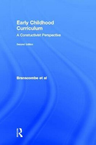 Cover of Early Childhood Curriculum -- A Constructivist Perspective, Second Edition: A Constructivist Perspective