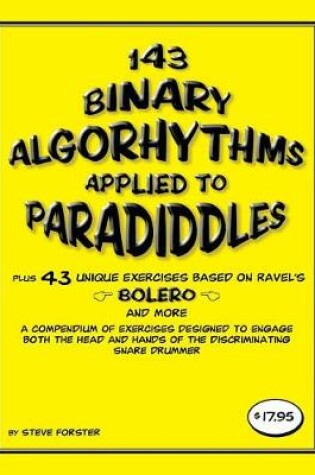 Cover of 143 Binary Algorhythms applied to paradiddles plus 43 unique exercises based on Ravel's Bolero