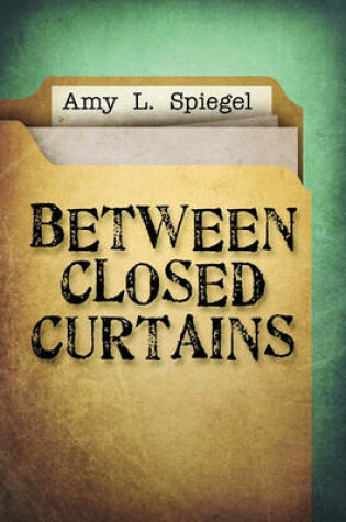 Cover of Between Closed Curtains