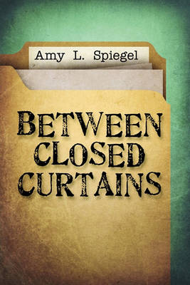 Cover of Between Closed Curtains