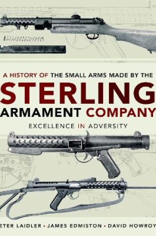 Cover of A History of the Small Arms made by the Sterling Armament Company