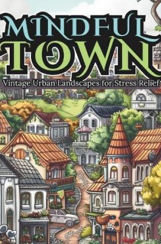 Cover of MINDFUL TOWN Vintage Urban Landscapes