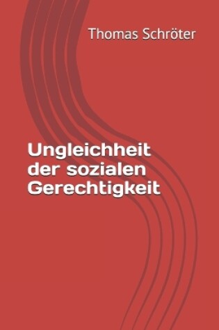 Cover of Ungleichheit der sozialen Gerechtigkeit