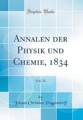 Book cover for Annalen Der Physik Und Chemie, 1834, Vol. 31 (Classic Reprint)