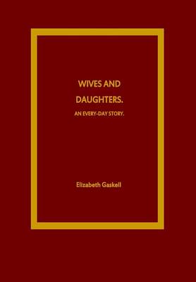 Book cover for Wives and Daughters. An Every-Day Story